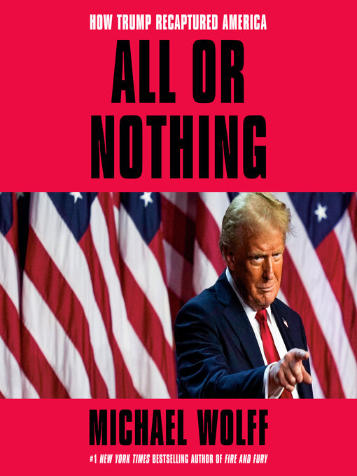 Title details for All or Nothing by Michael Wolff - Wait list